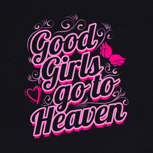 Good girls go to heaven - heart roses - good girls by SinBle